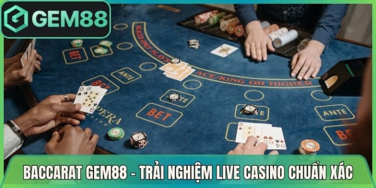 Baccarat Gem88 - Trải Nghiệm Live Casino Chuẩn Xác 1 Baccarat Gem88 - Trải Nghiệm Live Casino Chuẩn Xác